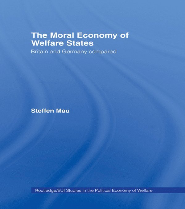 The Moral Economy of Welfare States 1