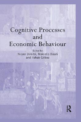Cognitive Processes and Economic Behaviour 1