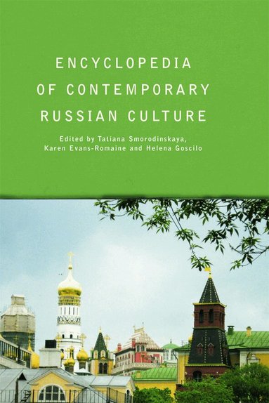Tatiana Smorodinskaya, Karen Evans-Romaine, Helena Goscilo - Encyclopedia of Contemporary Russian Culture, Häftad