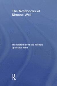 The Notebooks of Simone Weil 1