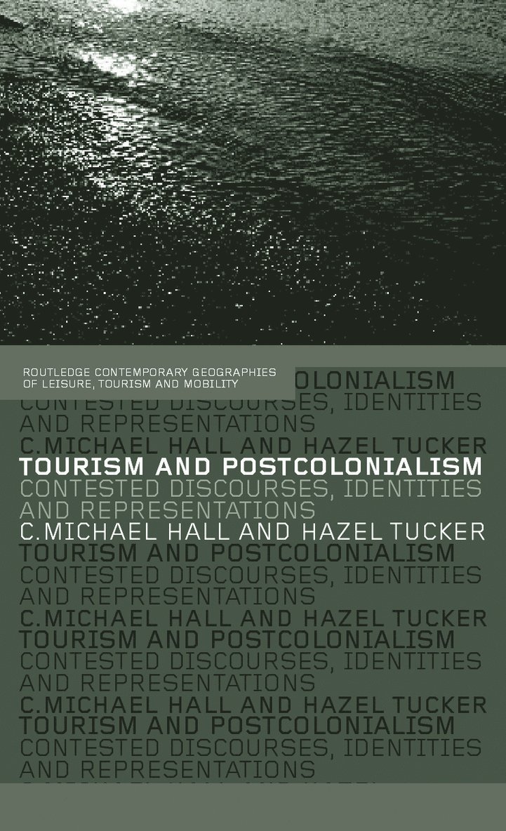 Michael C. Hall, Hazel Tucker - Tourism and Postcolonialism, Häftad