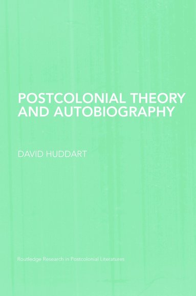 David Huddart - Postcolonial Theory and Autobiography, Häftad