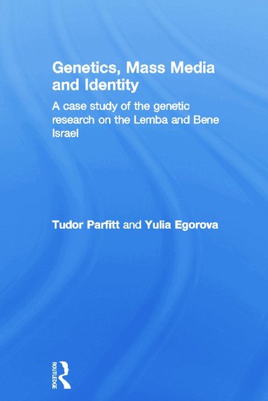 Tudor Parfitt, Yulia Egorova - Genetics, Mass Media and Identity, Häftad