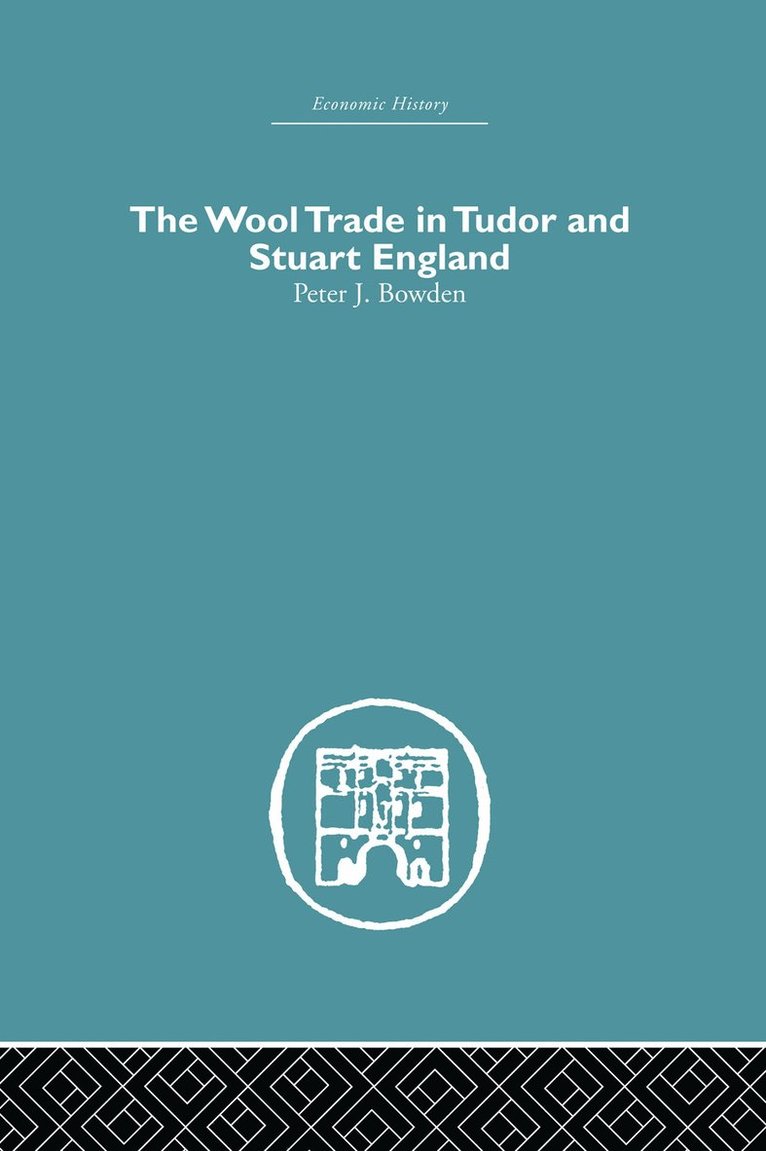 Peter J. Bowden - Wool Trade in Tudor and Stuart England, Häftad