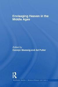 bokomslag Envisaging Heaven in the Middle Ages