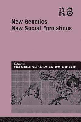 New Genetics, New Social Formations 1