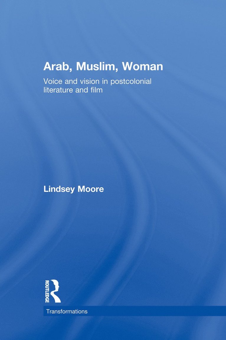 Lindsey Moore, UK) Moore, Lindsey (University of Lancaster - Arab, Muslim, Woman, Häftad