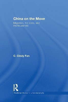C. Cindy Fan, USA) Fan, C. Cindy (University of California, Los Angeles - China on the Move, Häftad