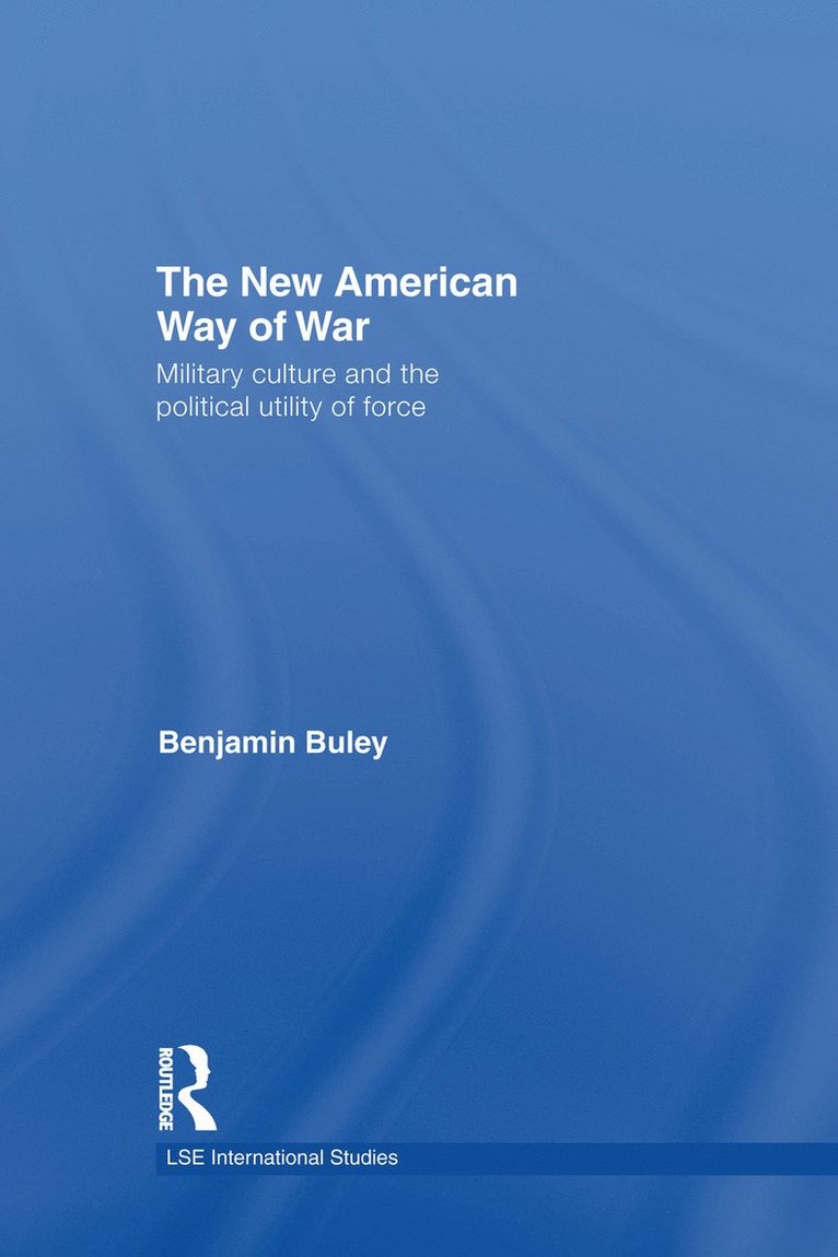 Ben Buley, UK) Buley, Ben (Foreign and Commonwealth Office, London - New American Way of War, Häftad