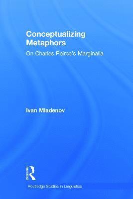 Ivan Mladenov - Conceptualizing Metaphors, Häftad