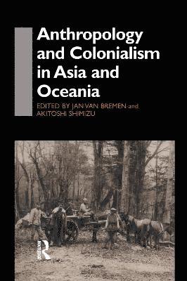 Jan van Bremen, Akitoshi Shimizu, Jan Van Bremen - Anthropology and Colonialism in Asia, Häftad