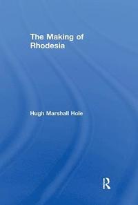 bokomslag The Making of Rhodesia