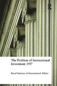 bokomslag The Problem of International Investment 1937