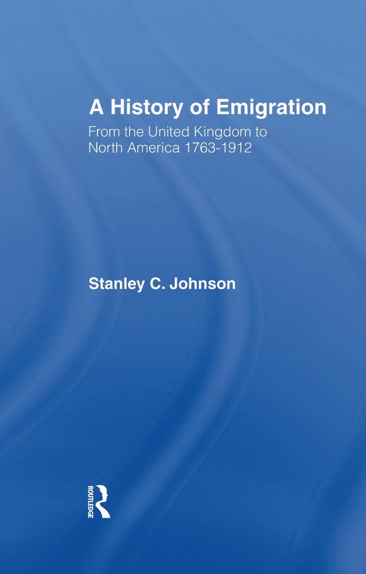 Emigration from the United Kingdom to North America, 1763-1912 1