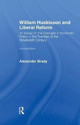 Alexander Brady - William Huskisson and Liberal Reform, Häftad