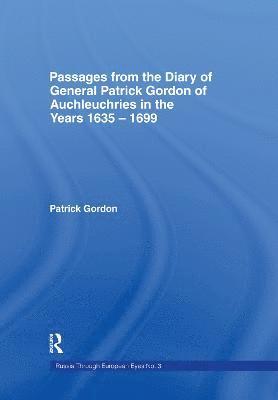 bokomslag Passages from the Diary of General Patrick Gordon