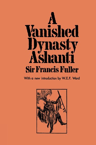 Sir Francis Fuller - Vanished Dynasty - Ashanti, Häftad