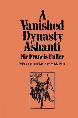 A Vanished Dynasty - Ashanti 1