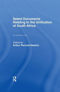 bokomslag Select Documents Relating to the Unification of South Africa