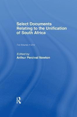 Select Documents Relating to the Unification of South Africa