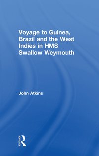 bokomslag Voyage to Guinea, Brazil and the West Indies in HMS Swallow and Weymouth