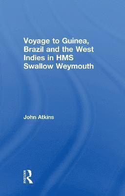 Voyage to Guinea, Brazil and the West Indies in HMS Swallow and Weymouth 1