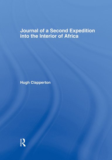 bokomslag Journal of a Second Expedition into the Interior of Africa from the Bight of Benin to Soccatoo