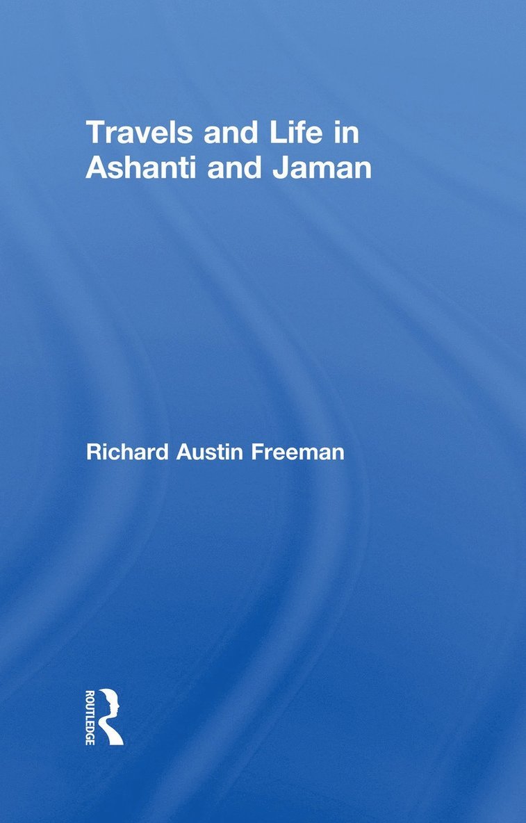 Travels and Life in Ashanti and Jaman