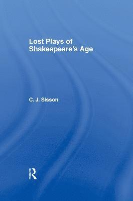 Charles Jasper Sisson - Lost Plays of Shakespeare S a Cb, Häftad