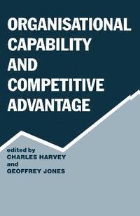 bokomslag Organisational Capability and Competitive Advantage