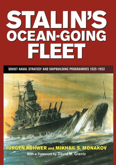 Mikhail Monakov, Jurgen Rohwer - Stalin's Ocean-going Fleet, Häftad