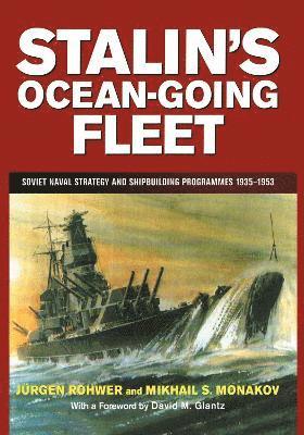 Mikhail Monakov, Jurgen Rohwer - Stalin's Ocean-going Fleet, Häftad