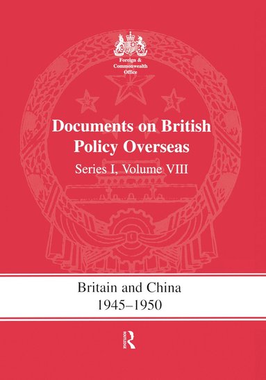 bokomslag Britain and China 1945-1950