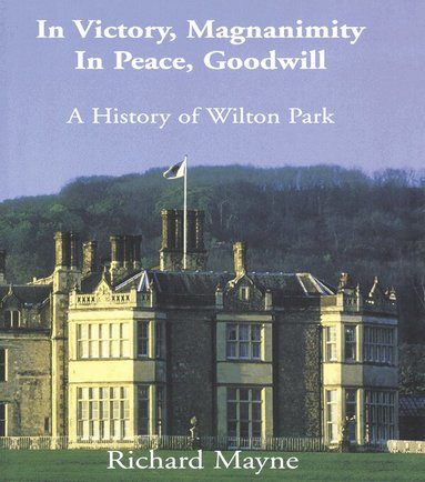 Richard Mayne - In Victory, Magnanimity, in Peace, Goodwill, Häftad