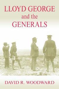 bokomslag Lloyd George and the Generals