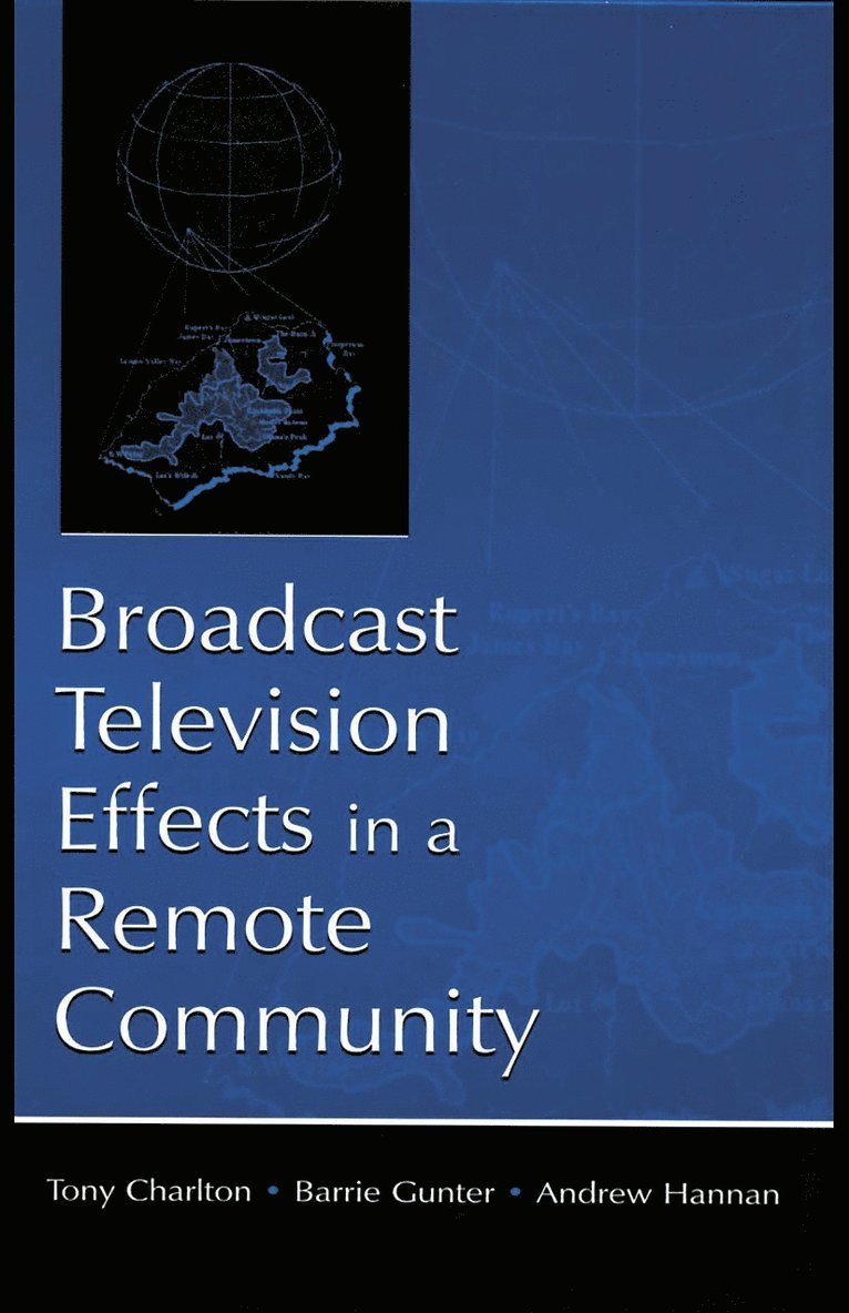 Tony Charlton, Barrie Gunter, Andrew Hannan - Broadcast Television Effects in A Remote Community, Häftad