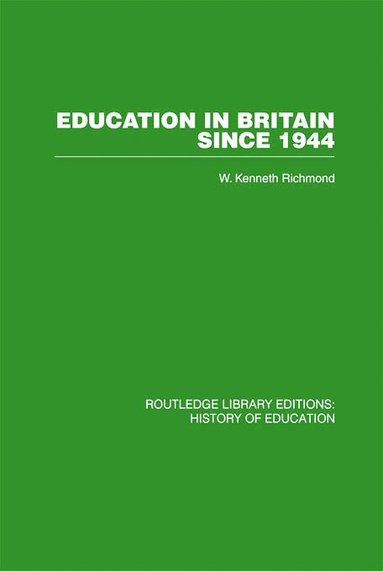 W Kenneth Richmond - Education in Britain Since 1944, Häftad