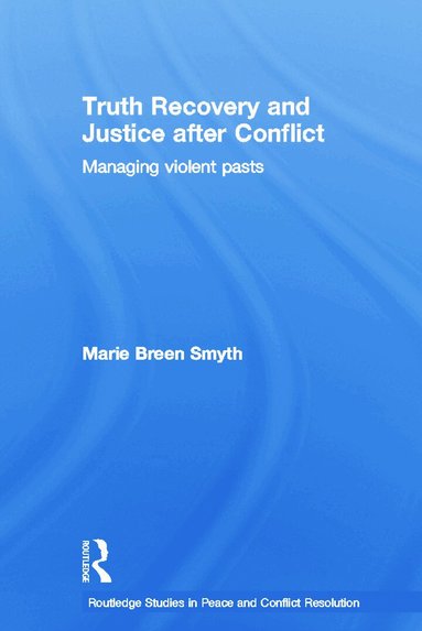 Marie Breen Smyth - Truth Recovery and Justice after Conflict, Häftad