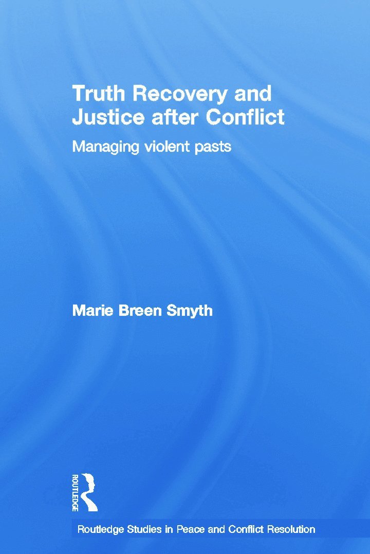 Truth Recovery and Justice after Conflict 1