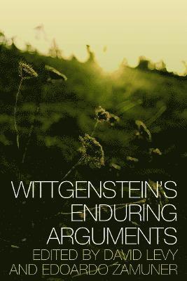 Edoardo Zamuner, D. K. Levy, UK) Zamuner, Edoardo (Edinburgh University, UK) Levy, D. K. (Edinburgh University - Wittgenstein's Enduring Arguments, Häftad