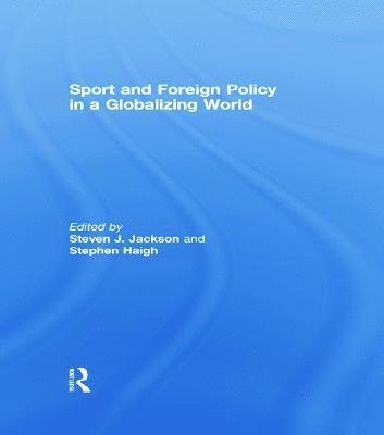 Sport and Foreign Policy in a Globalizing World 1