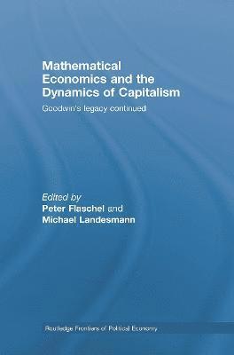 Peter Flaschel, Michael Landesmann, Germany) Flaschel, Peter (Bielefeld University, Austria) Landesmann, Michael (Vienna Institute for International Economic Studies - Mathematical Economics and the Dynamics of Capitalism, Häftad