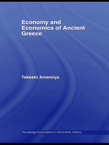 Takeshi Amemiya - Economy and Economics of Ancient Greece, Häftad