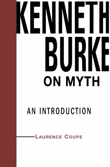Lawrence Coupe - Kenneth Burke on Myth, Häftad