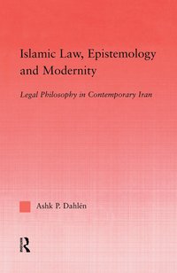 bokomslag Islamic Law, Epistemology and Modernity