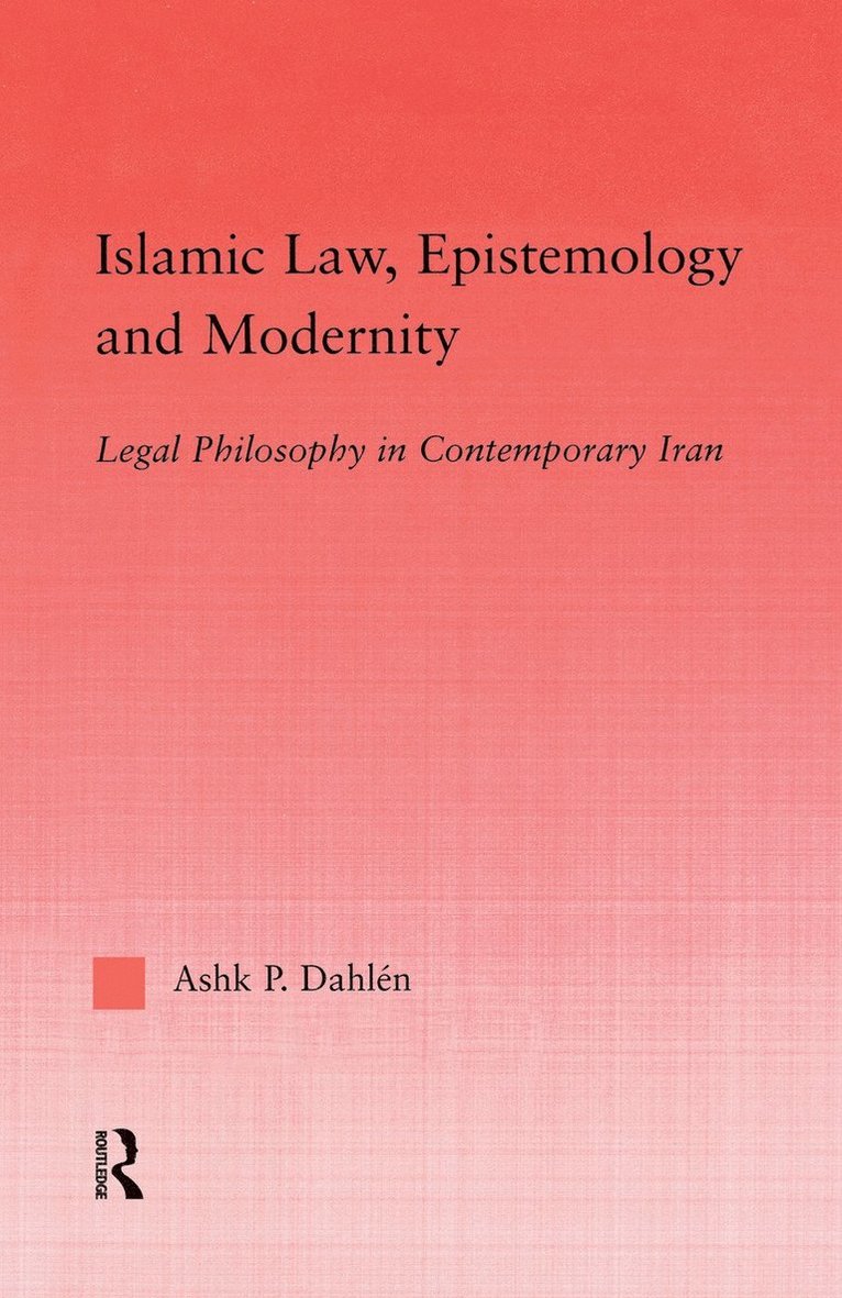 Islamic Law, Epistemology and Modernity 1