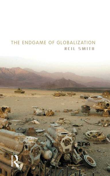 Neil Smith - Endgame of Globalization, Häftad