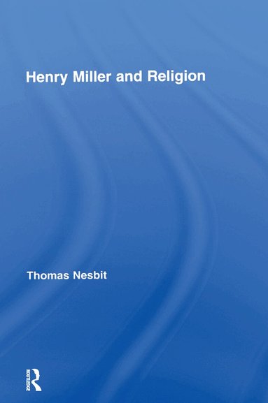 Thomas Nesbit - Henry Miller and Religion, Häftad