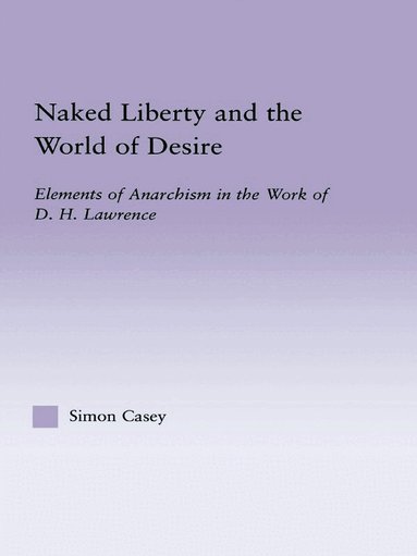 Simon Casey - Naked Liberty and the World of Desire, Häftad