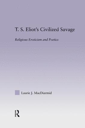 bokomslag T.S. Eliot's Civilized Savage